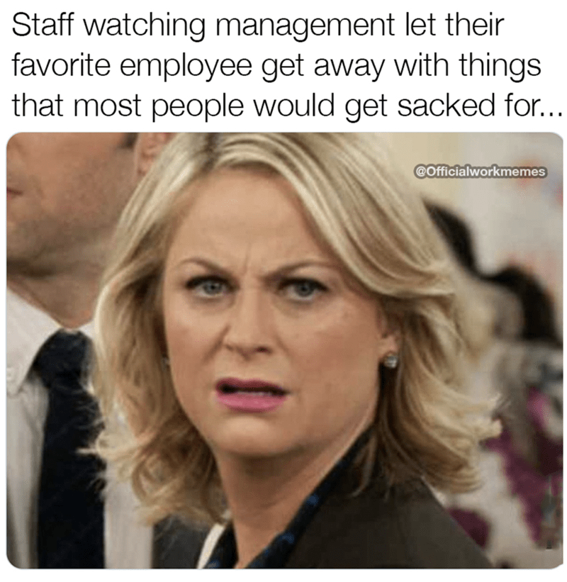 Employees hate managers who play favorites.