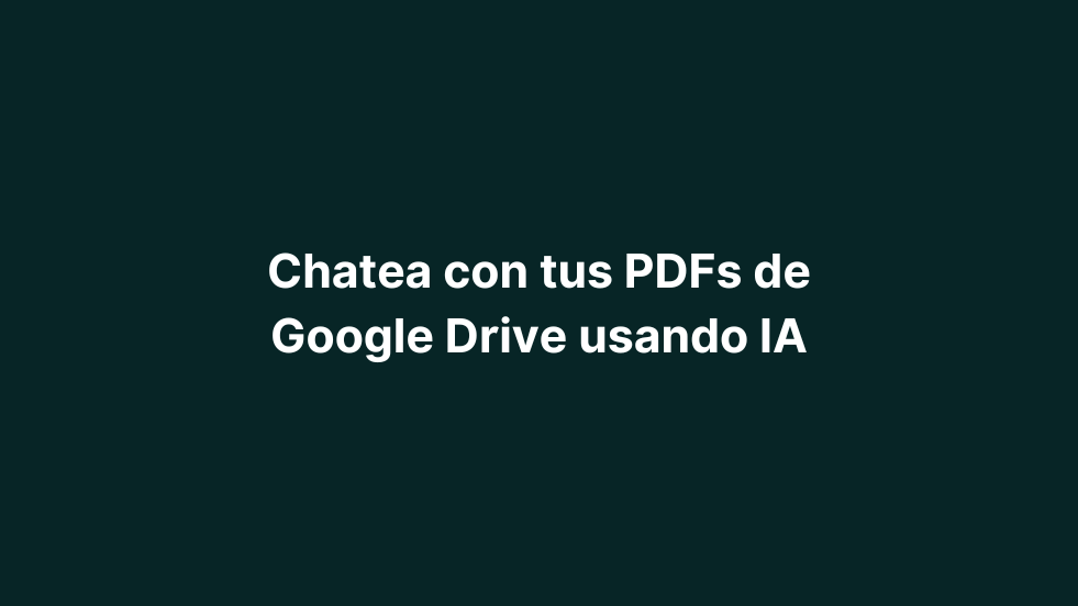 Chatea con tus PDFs de Google Drive usando IA