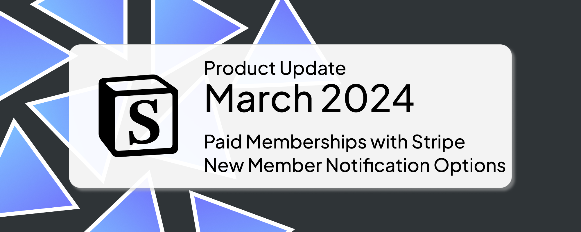 March 2024: Paid Memberships with Stripe
