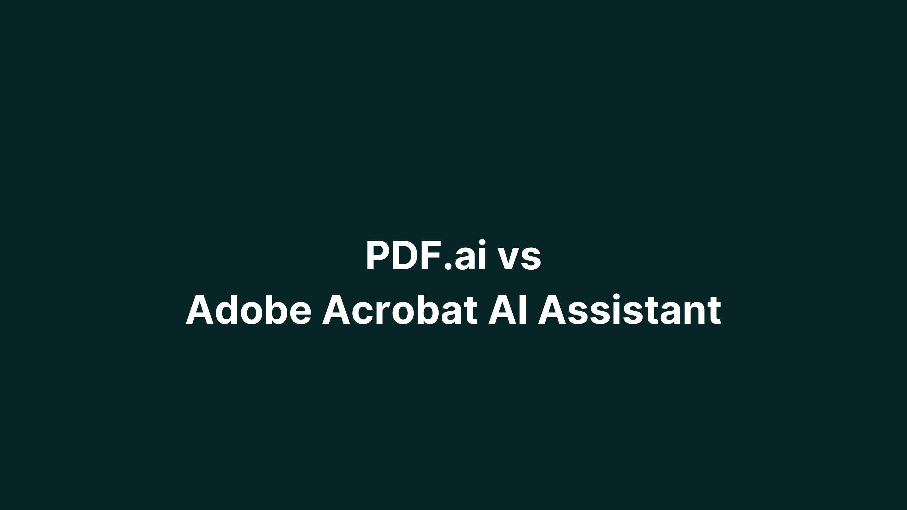 PDF.ai vs Adobe Acrobat AI Assistant ¿Cuál es el mejor para ti?