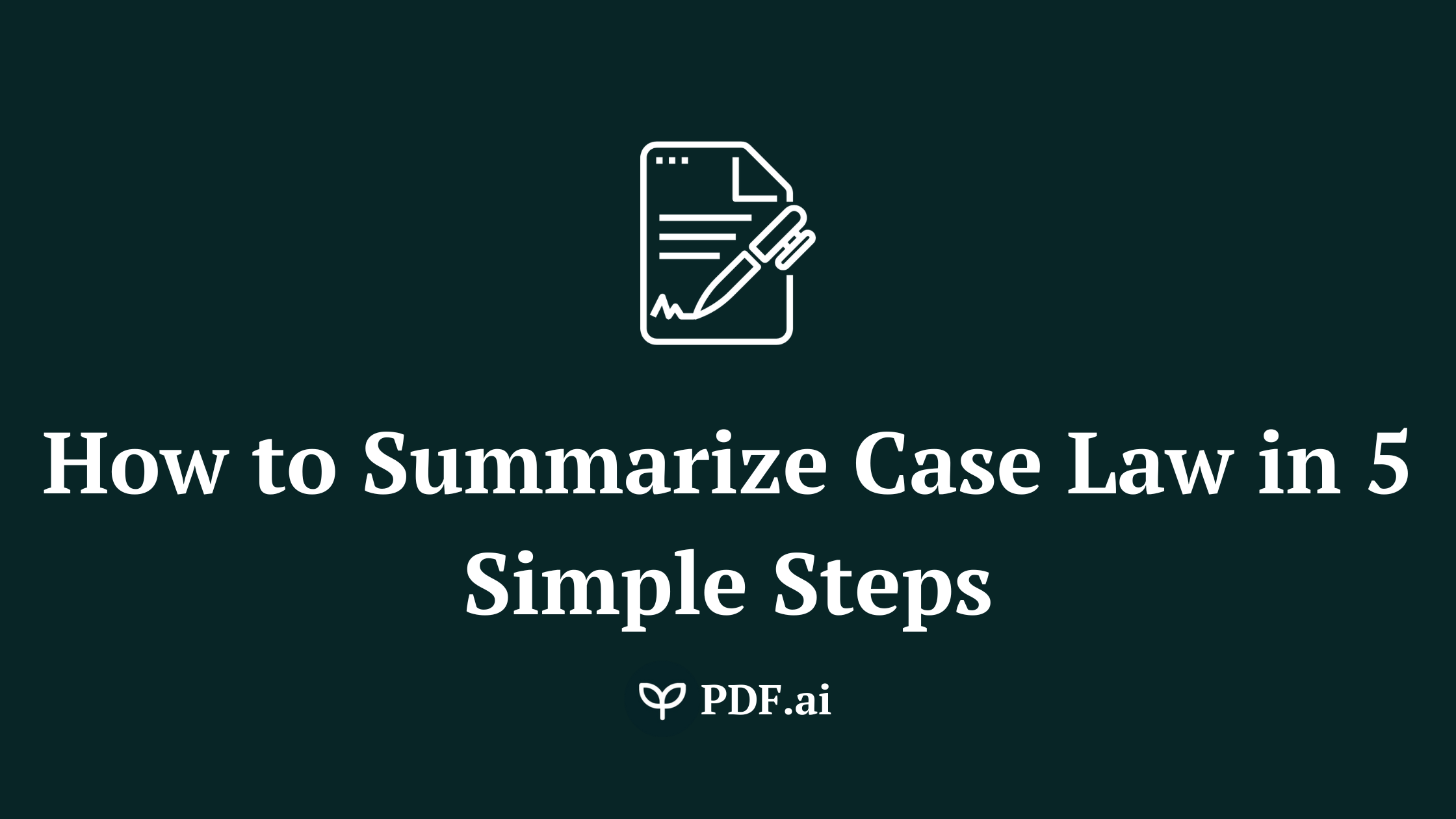 How to Summarize Case Law in 5 Simple Steps