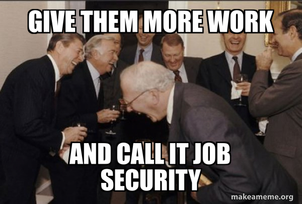 Job security meme.