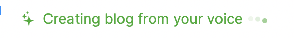 screenshot of “creating a blog from your voice”
