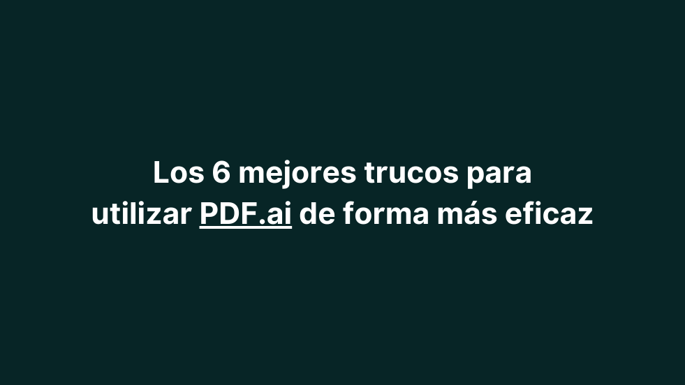 Los 6 mejores trucos para utilizar PDF.ai de forma más eficaz