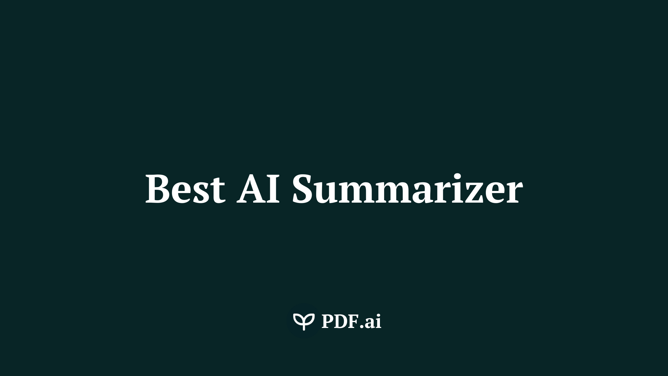 The 10 Best AI Summarizers