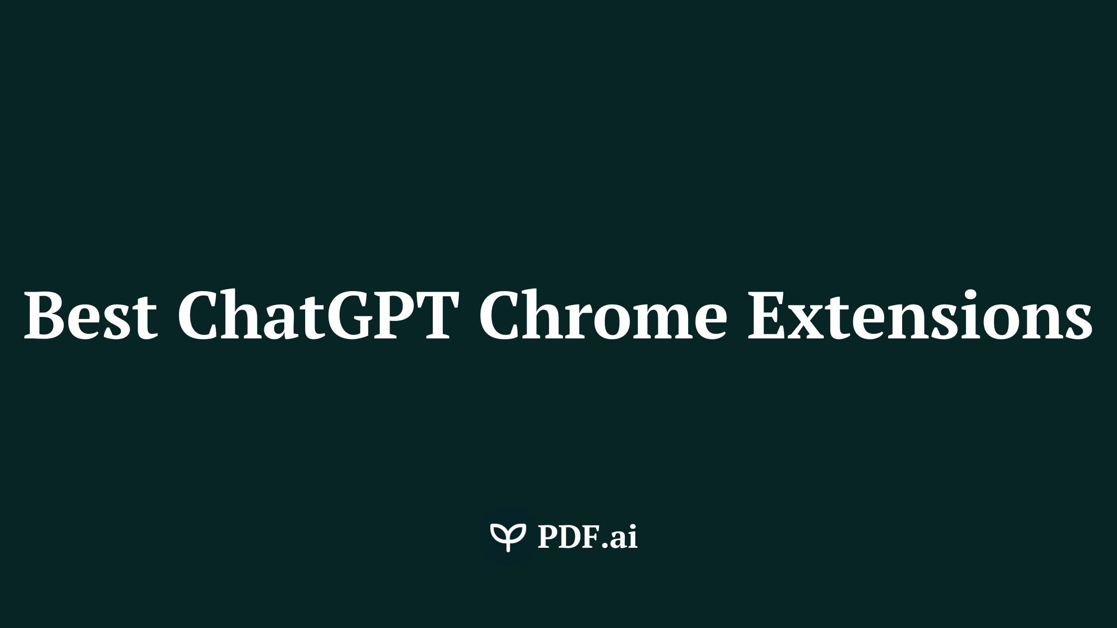 12 Best ChatGPT Chrome Extensions and Tips To Choose The Best One For You