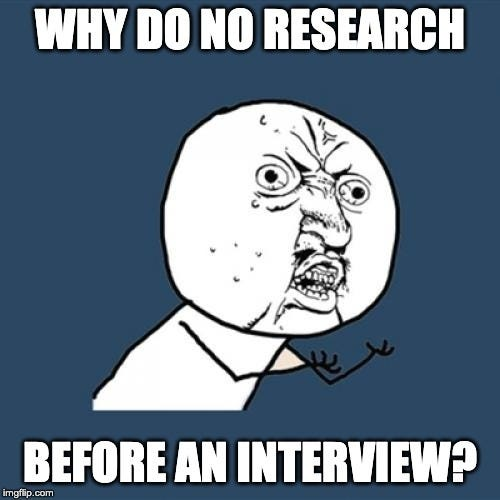Why do no research before an interview?