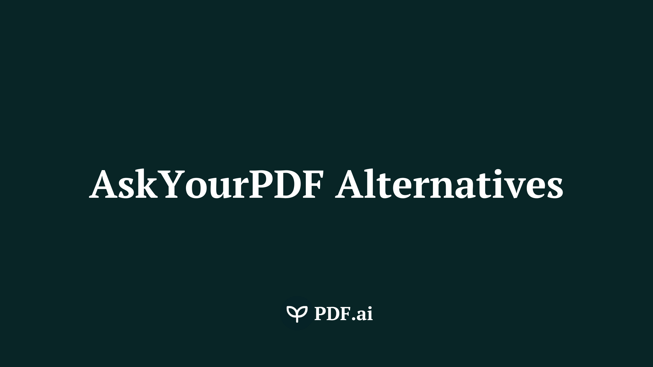 AskYourPDF vs. PDF.ai | Which Is The Right Option For You?