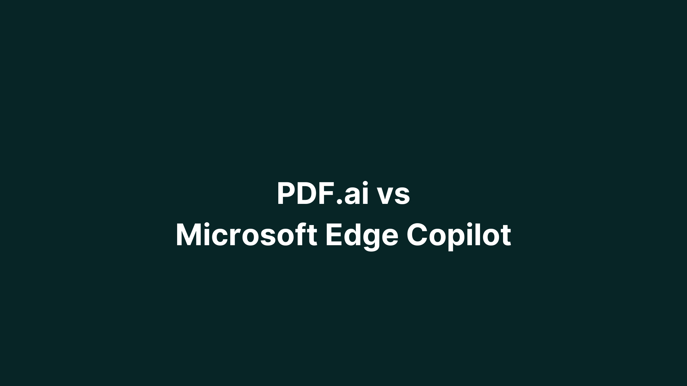 PDF.ai vs Microsoft Edge Copilot | What Is the Best Chat-With-A-PDF Tool?