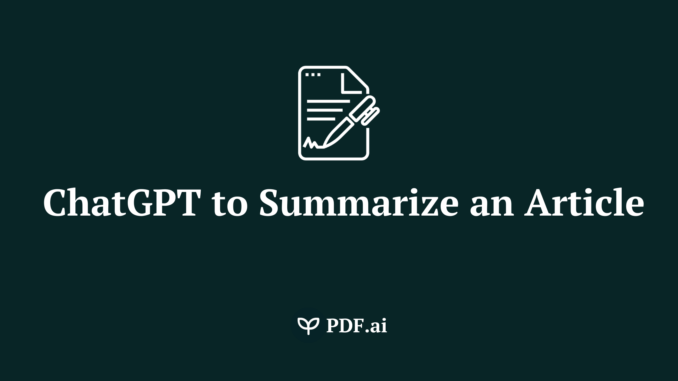 10 Secret Tips on How to Get ChatGPT to Summarize an Article