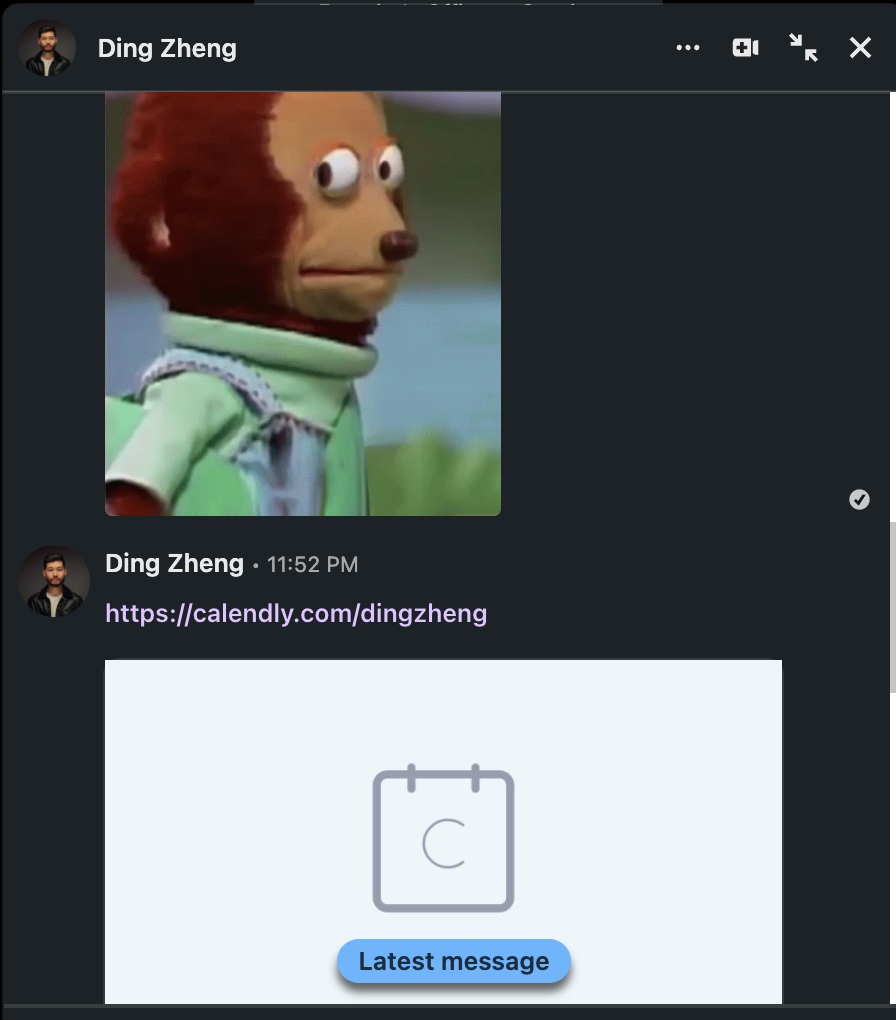 Ding wasn’t replying to me for at least a week and I sent him a GIF as a reminder - Boom, he sent me his calendar link and we started talking about the next steps 🙂