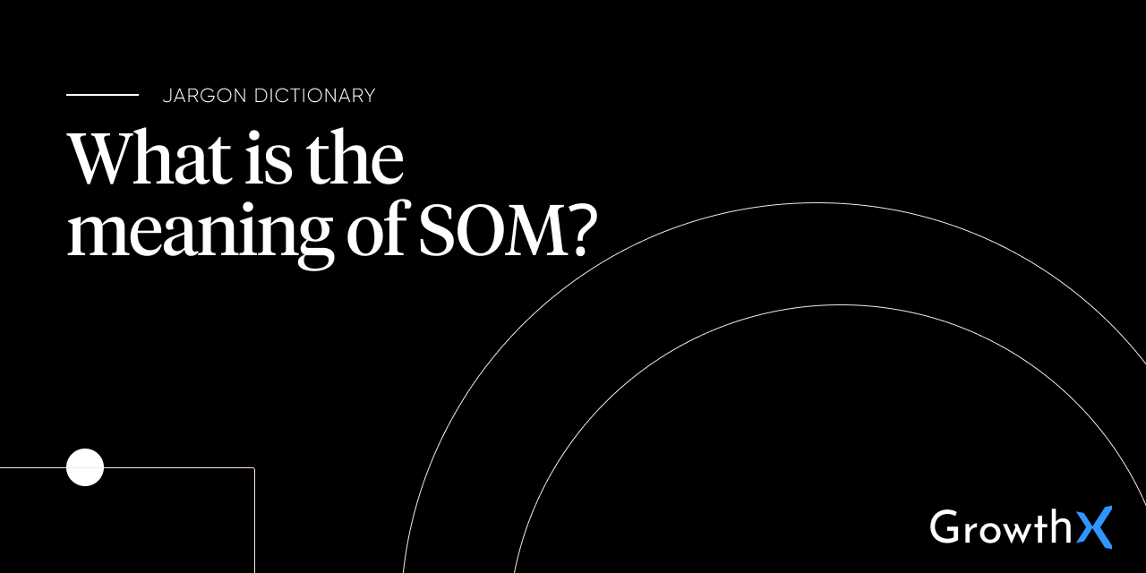 Serviceable Obtainable Market (SOM)