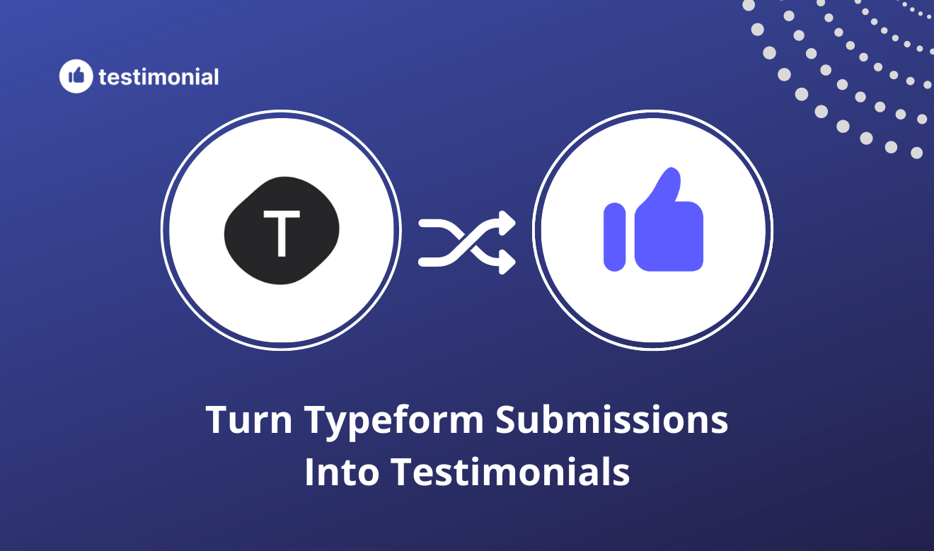 How to turn Typeform submissions into testimonials