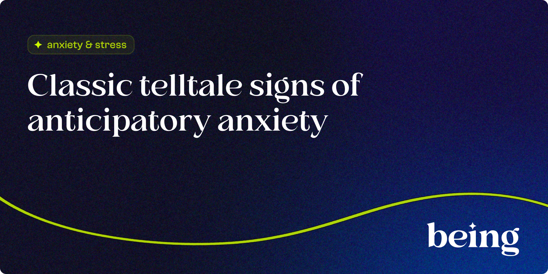Classic Telltale Signs of Anticipatory Anxiety