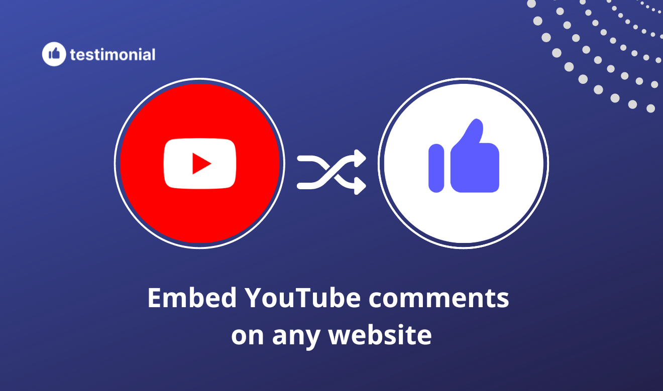How to turn YouTube comments into testimonials