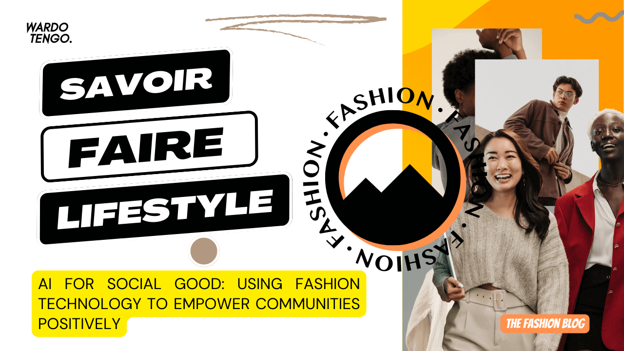 AI for Social Good: Using Fashion Technology to Empower Communities Positively