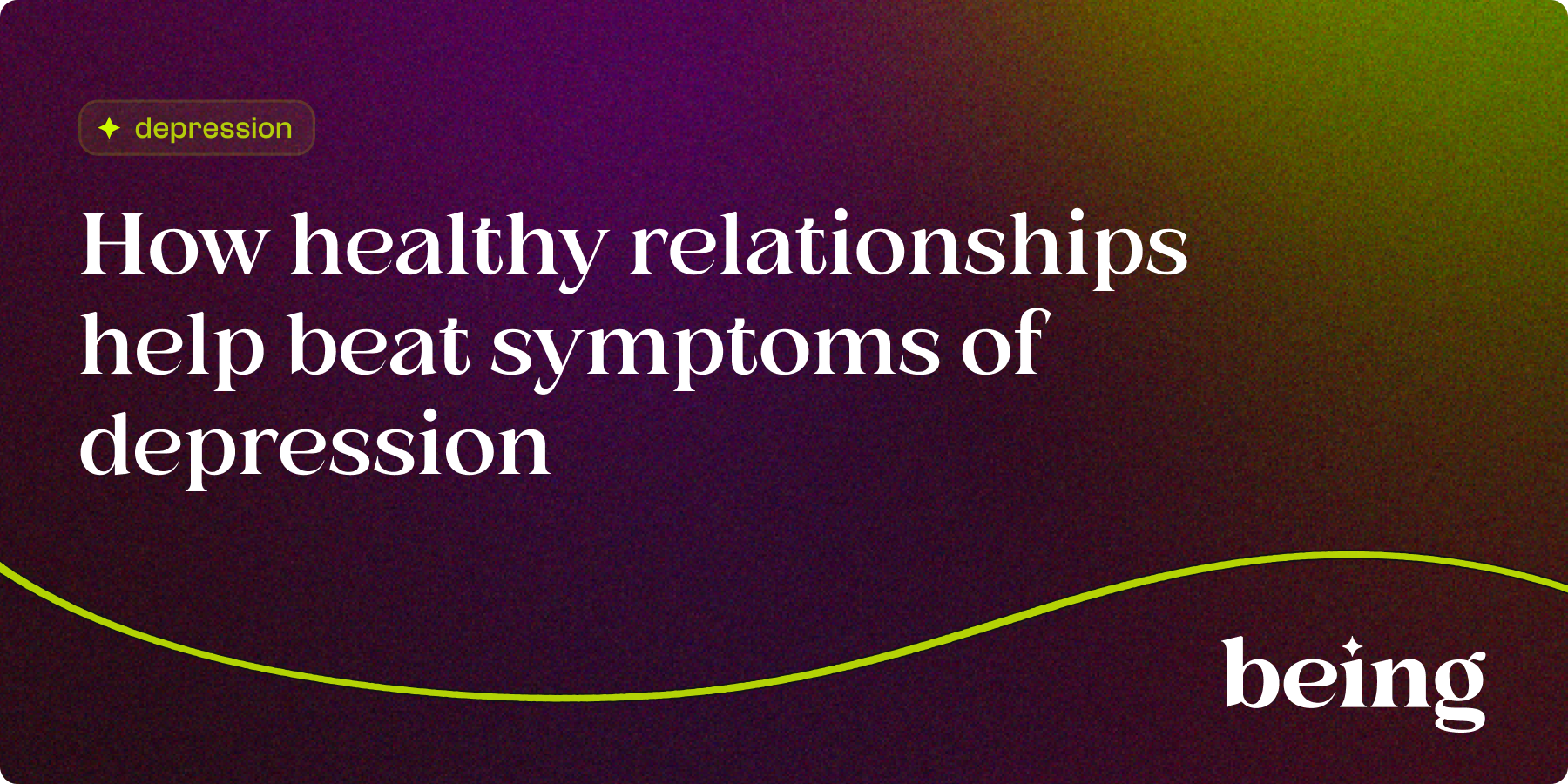 How Healthy Relationships Help Beat Symptoms of Depression
