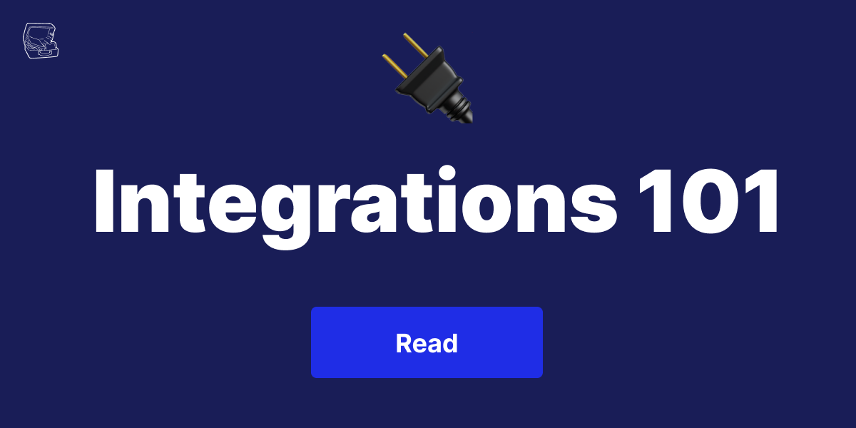 Integrations 101 : What they are, how to enable them, and the business of integrations