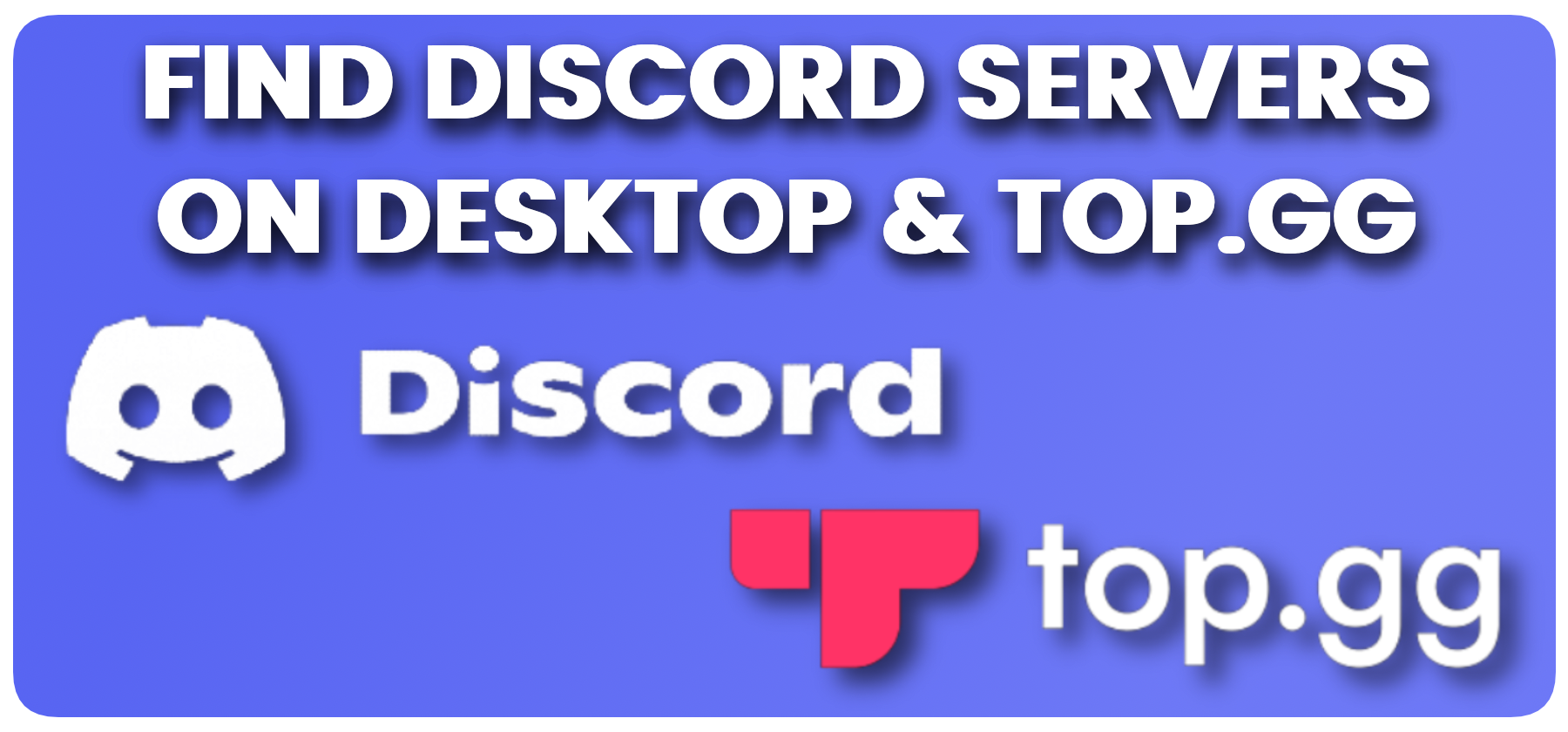 How to Find Discord Server on Desktop (PC) and Top.gg