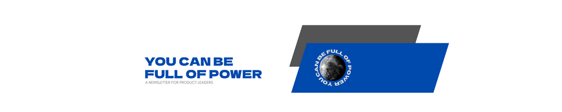 You Can Be Full of Power newsletter