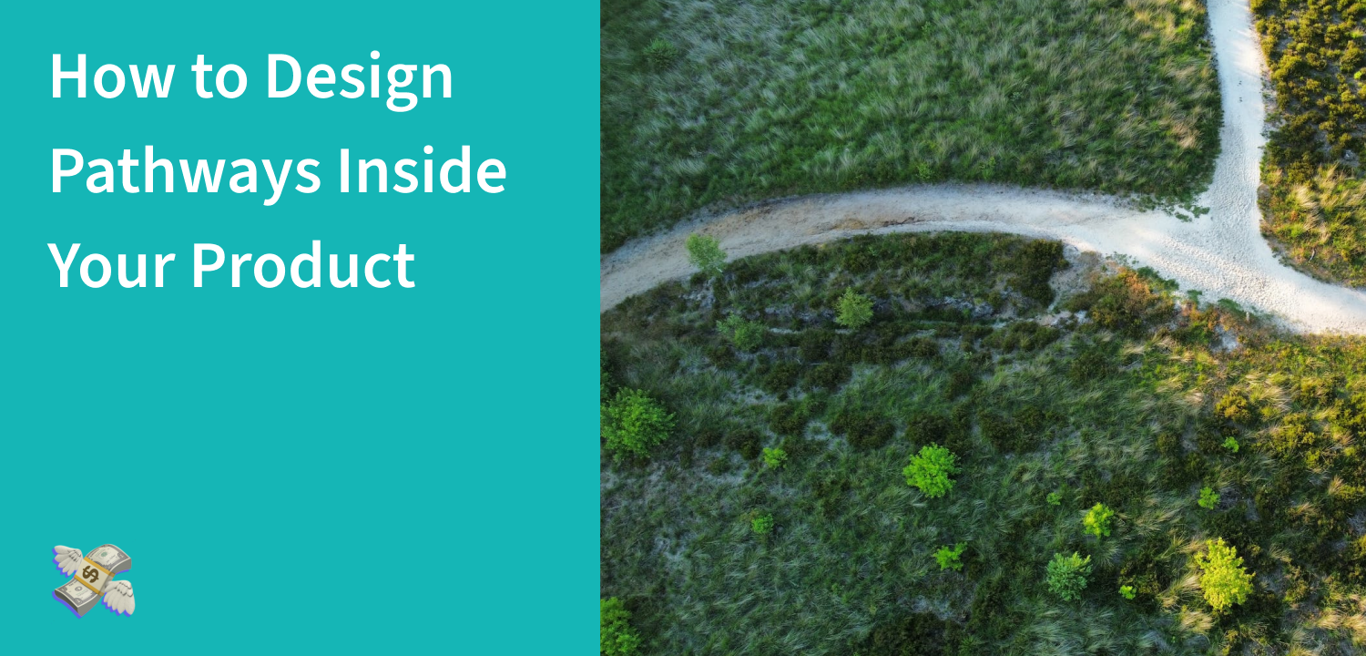 How to Design Pathways Inside Your Product