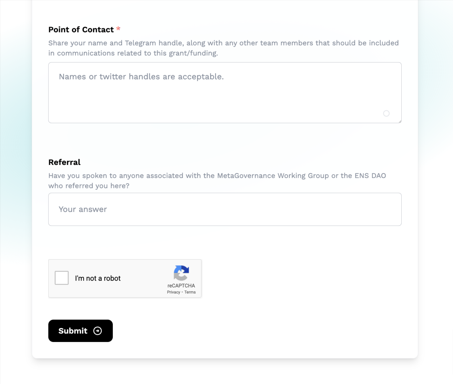 A long text question was used to inquire about the applicant’s name, telegram handle, along with any other team members to be included in communications. A short text question was used here to ask if anyone associated with MGWG or ENS DAO referred the applicant. A reCAPTCHA was also used as a bot-prevention method.