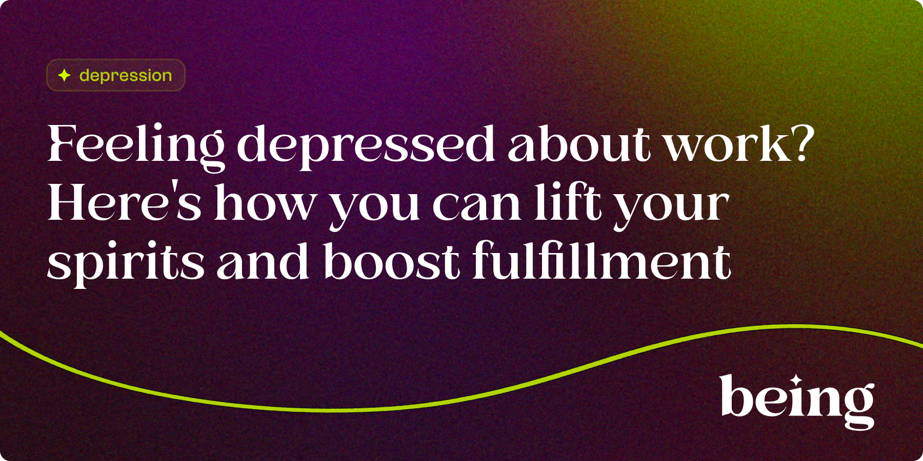 Feeling Depressed about Work? Here's how you can lift your spirits and boost fulfillment