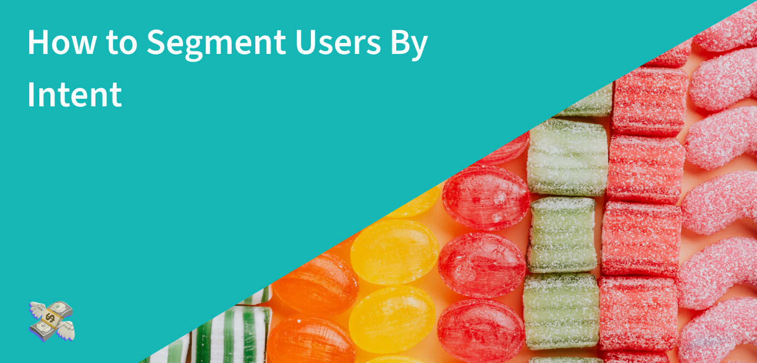 How to Segment Users By Intent 