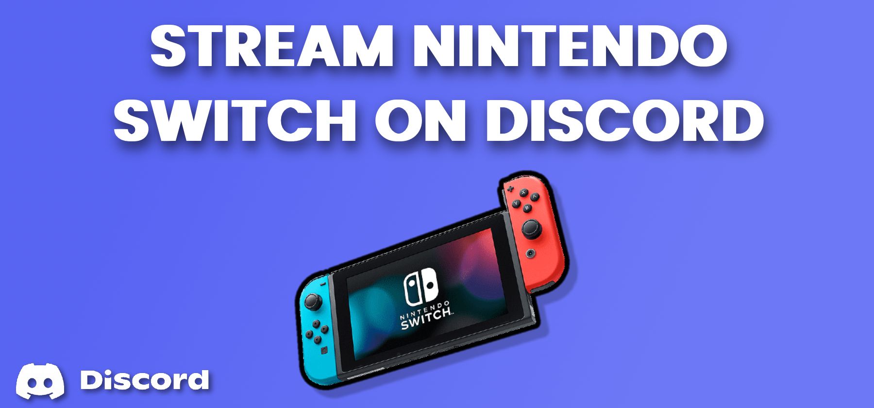 How to Stream Nintendo Switch on Discord on Desktop (PC)