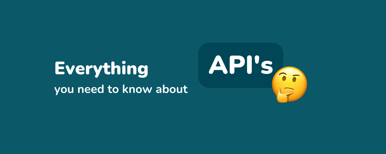 Everything you need to know about APIs